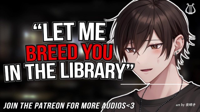 Creampied and BRED by your Big Dick Study Partner || Male MOANING || Audio Erotica for Women