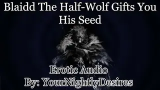 Blaidd uses you until you are Filled with Seed [elden Ring] [rough] (Erotic Audio for Women)